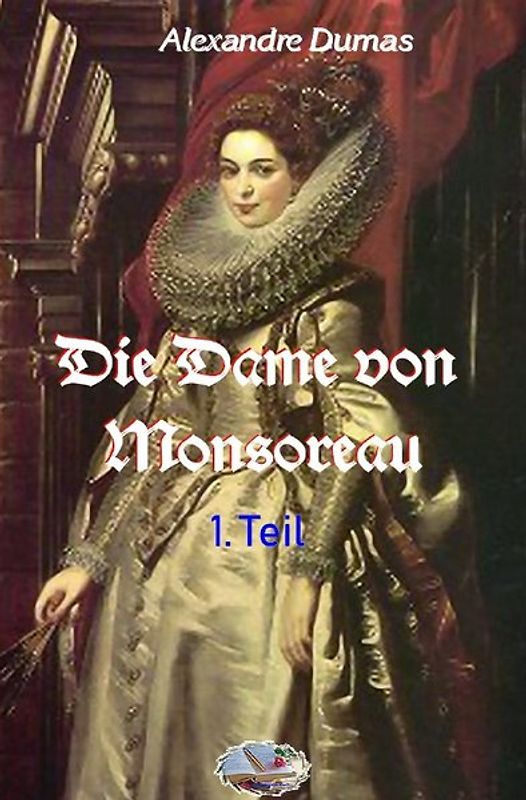 Die Dame von Monsoreau, 1. Teil