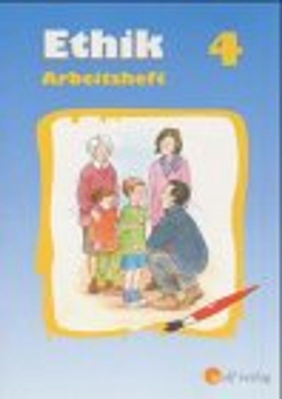 Ethik - Bisherige Ausgabe für Sachsen. Bisherige Ausgabe für Sachsen / Arbeitsheft 4