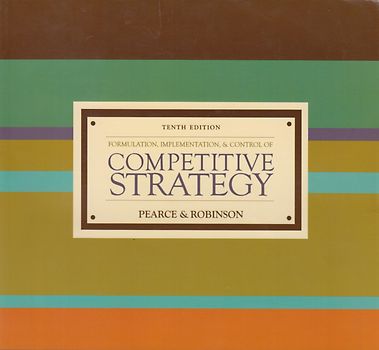 Formulation, Implementation, and Control of Competitive Strategy - John A. Pearce [Softcover]