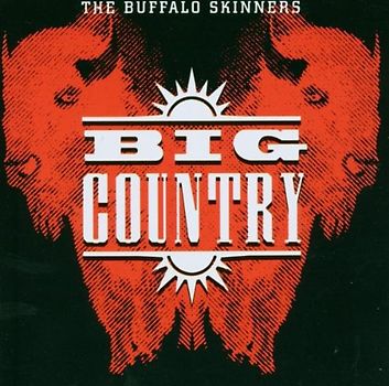 Big Country - The Buffalo Skinners