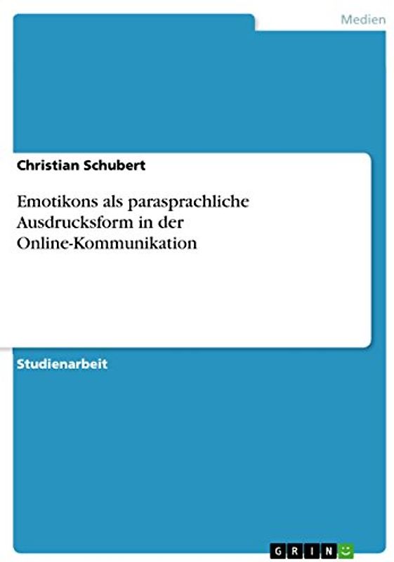 Emotikons als parasprachliche Ausdrucksform in der Online-Kommunikation