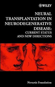 Neural Transplantation in Neurodegenerative Disease: Current Status and New Directions
