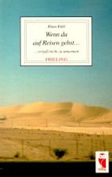 Wenn du auf Reisen gehst.... ... vergiss nicht zu umarmen