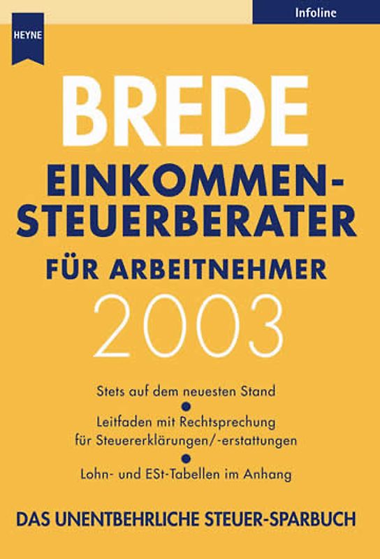 Einkommensteuerberater 2003. Stets auf dem neuesten Stand. Leitfaden mit Rechtsprechung für Steuererklärungen/ESt-Erstattungen. Lohn- und ESt-Tabellen im Anhang