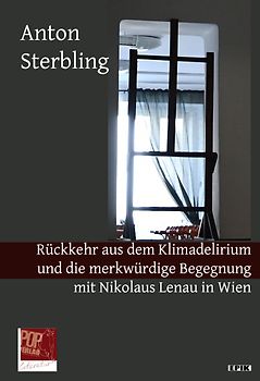 Rückkehr aus dem Klimadelirium und die merkwürdige Begegnung mit Nikolaus Lenau in Wien.