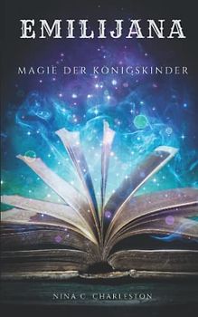 Emilijana - Magie der Königskinder (Die Chronik der Elfenprinzessin, Band 6)