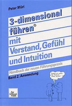 Dreidimensional führen mit Verstand, Gefühl und Intuition