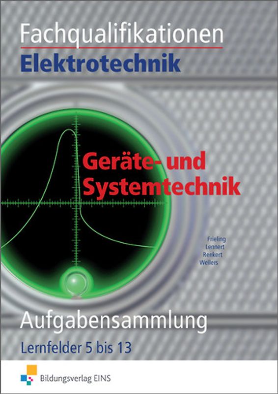Elektrotechnik / Fachqualifikationen Elektrotechnik: Geräte- und Systemtechnik