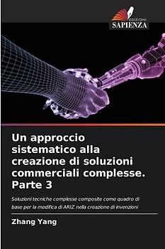 Un approccio sistematico alla creazione di soluzioni commerciali complesse. Parte 3