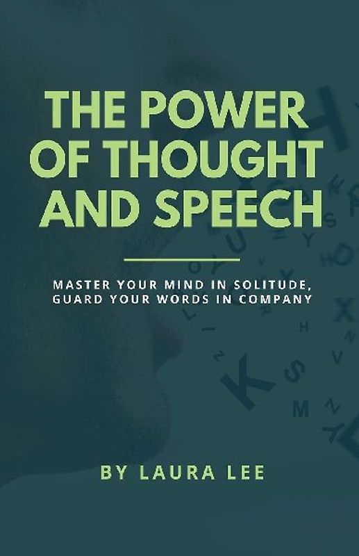 The Power of Thought and Speech