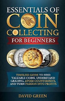 Essentials of Coin Collecting for Beginners