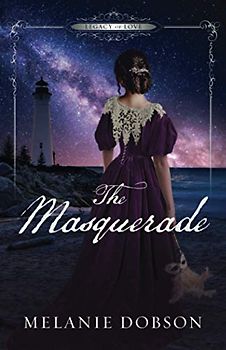 The Masquerade: A Legacy of Love Novel