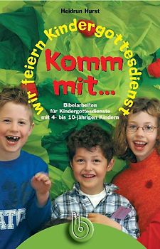 Komm mit... wir feiern Kindergottesdienst