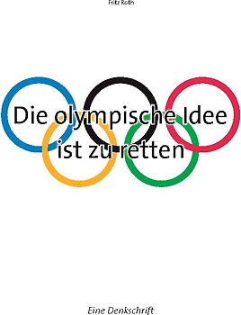 Die olympische Idee ist zu retten