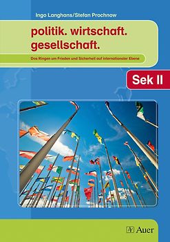 politik. wirtschaft. gesellschaft. Das Ringen um Frieden und Sicherheit