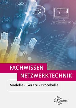 Fachwissen Netzwerktechnik. Modelle - Geräte - Protokolle