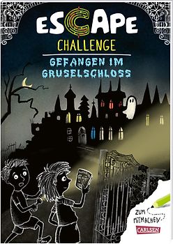 Escape-Buch für Grundschulkinder: Escape Challenge: Gefangen im Gruselschloss