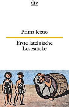 Prima lectio Erste lateinische Lesestücke