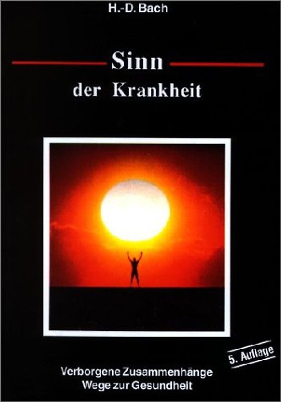 Sinn der Krankheit. Verborgene Zusammenhänge - Wege zur Gesundheit
