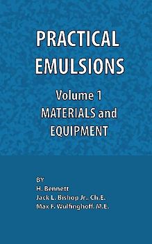 Practical Emulsions, Volume 1, Materials and Equipment