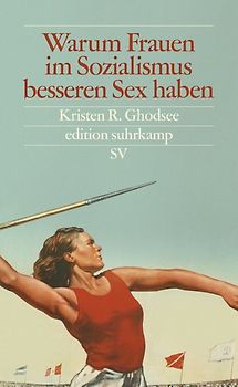Warum Frauen im Sozialismus besseren Sex haben