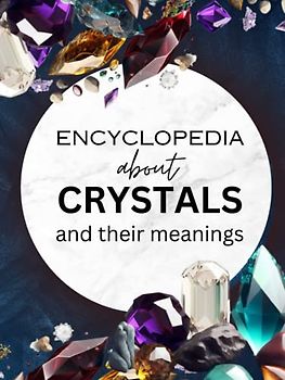 Encyclopedia About Crystals and Their Meanings | Chakra Healing Crystals Book for Beginners in Color | Encyclopedia of Gemstones and Minerals with Images and Detailed Description in Hardcover
