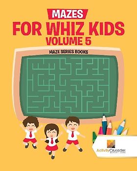 Mazes for Whiz Kids Volume 5