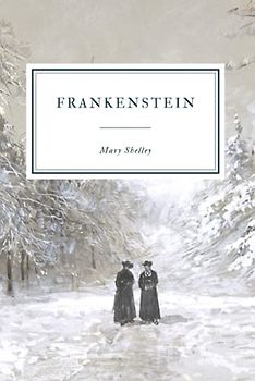 Frankenstein: or, The Modern Prometheus - 1818 Edition.