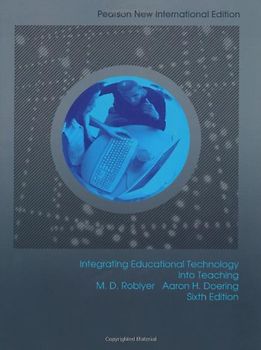 Integrating Educational Technology into Teaching - Roblyer, M. D.