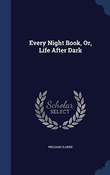 Every Night Book, Or, Life After Dark
