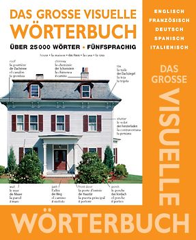 Das grosse visuelle Wörterbuch Englisch, Französisch, Deutsch, Spanisch, Italienisch