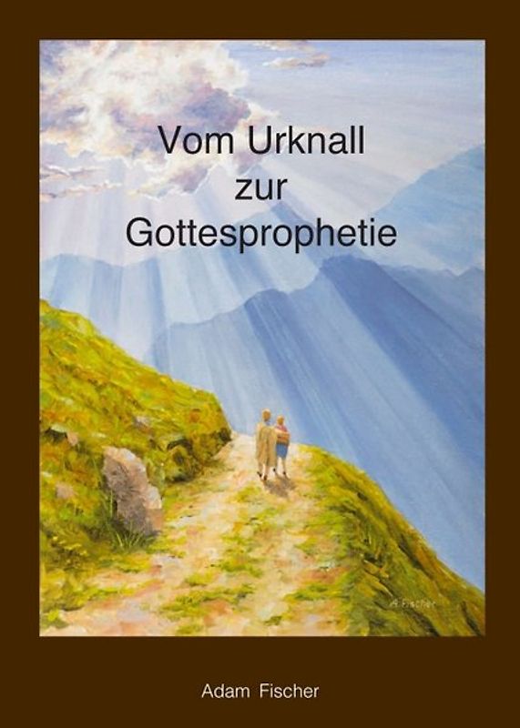 Vom Urknall zur Gottesprophetie