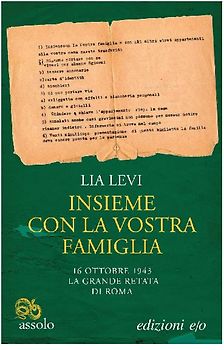 Insieme con la vostra famiglia. 16 ottobre 1943 la grande retata di Roma