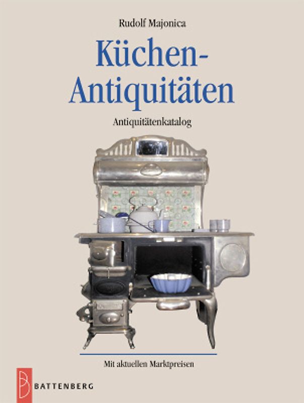 Küchenantiquitäten. Antiquitäten-Katalog mit aktuellen Marktpreisen