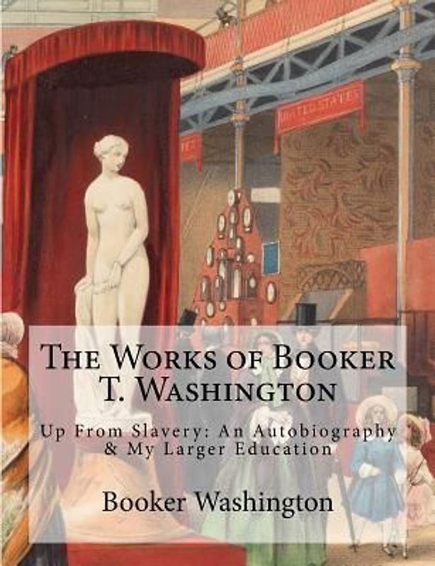The Works of Booker T. Washington
