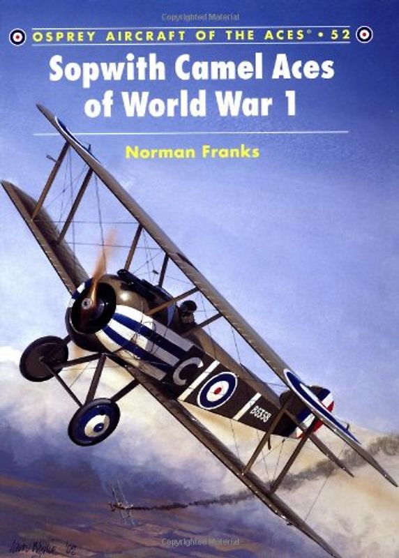 Sopwith Camel Aces of World War 1 (Aircraft of the Aces) - Norman Franks