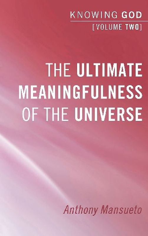 The Ultimate Meaningfulness of the Universe