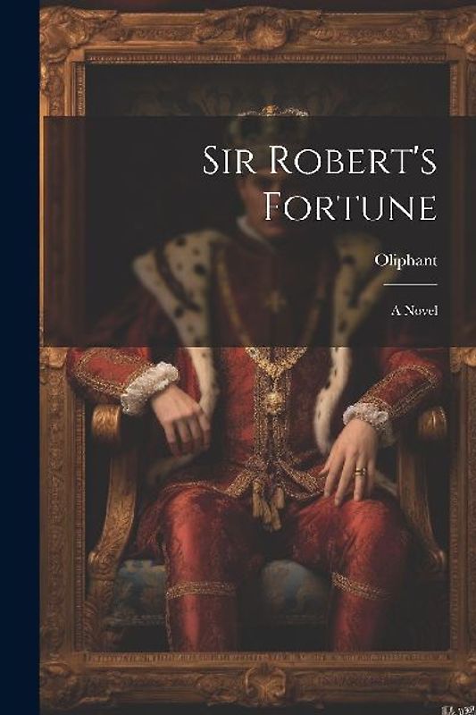 Sir Robert's Fortune