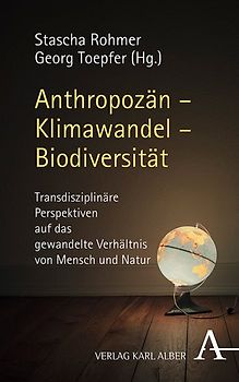 Anthropozän – Klimawandel – Biodiversität