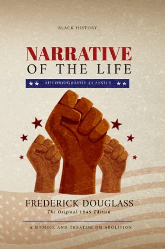 The Narrative of the Life of Frederick Douglass: A classic of American literature. A must-read for understanding slavery and the abolitionist ... inspiring true story of Frederick Douglass