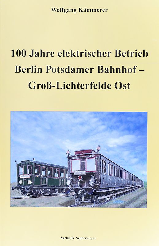 100 Jahre elektrischer Betrieb Berlin Potsdamer Bahnhof – Gross Lichterfelde Ost