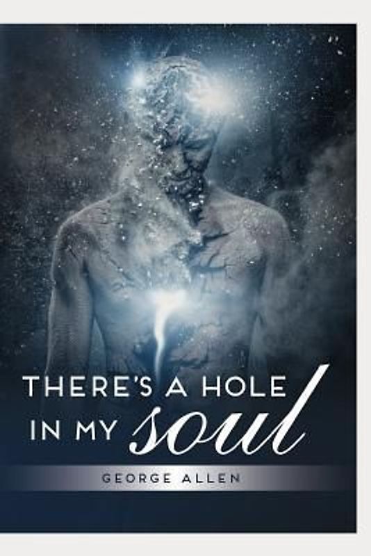 There's a hole in my soul