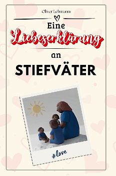 Eine Liebeserklärung an Stiefväter