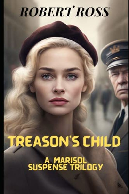Treason's Child: A Marisol Suspense Trilogy