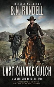 Last Chance Gulch: A Classic Christian Western Series (McCain Chronicles, Band 2)