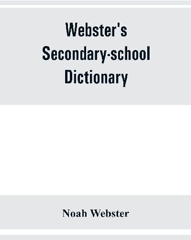 Webster's secondary-school dictionary; abridged from Webster's new international dictionary