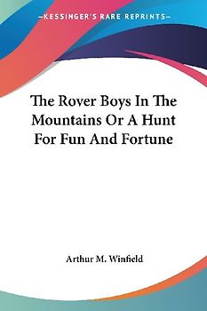 The Rover Boys In The Mountains Or A Hunt For Fun And Fortune