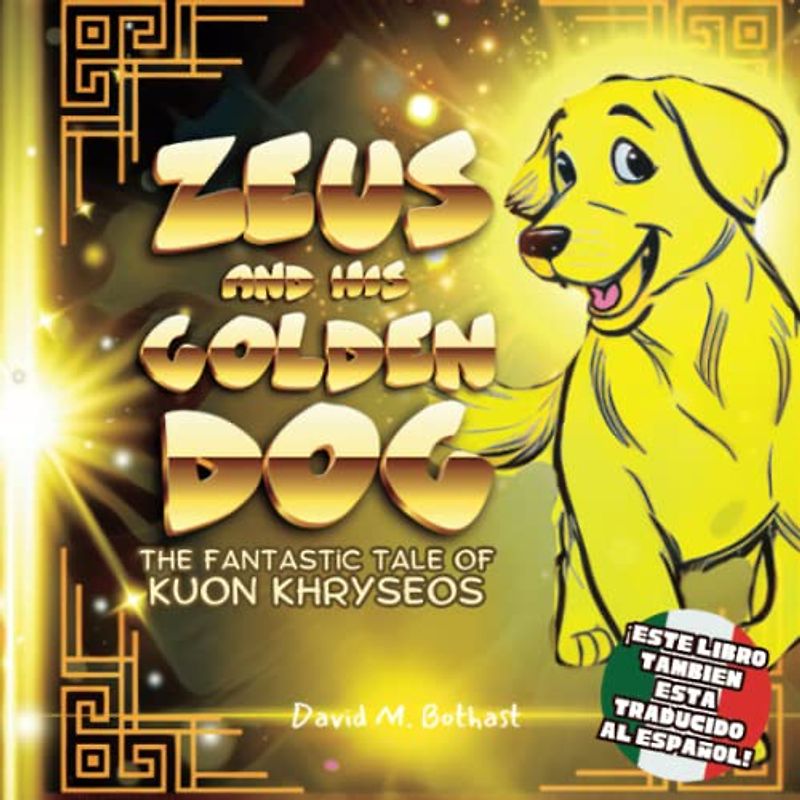 Zeus and His Golden Dog: The Fantastic Tale of Kuon Khryseos.