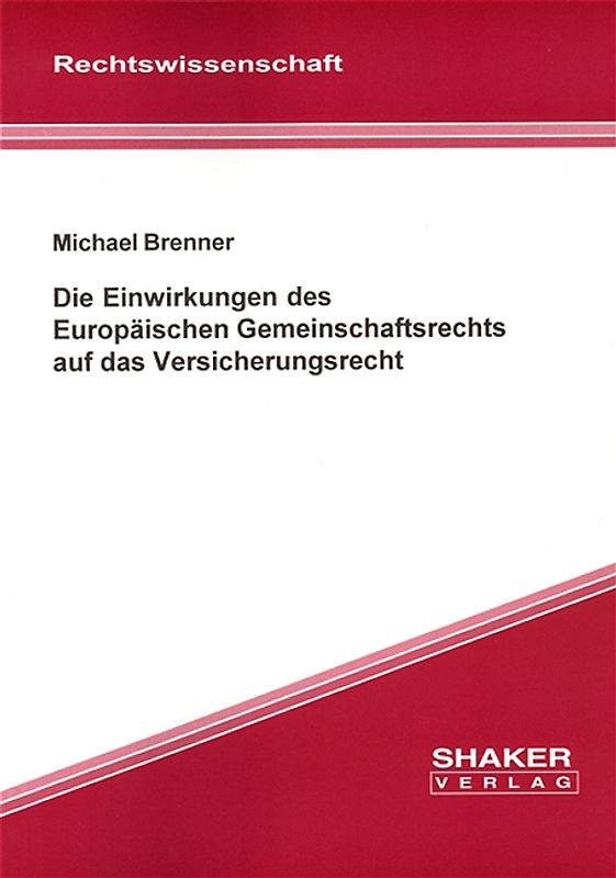 Die Einwirkungen des Europäischen Gemeinschaftsrechts auf das Versicherungsrecht