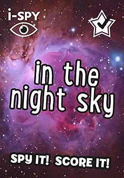 i-SPY In the Night Sky: What Can You Spot? (Collins Michelin i-SPY Guides)